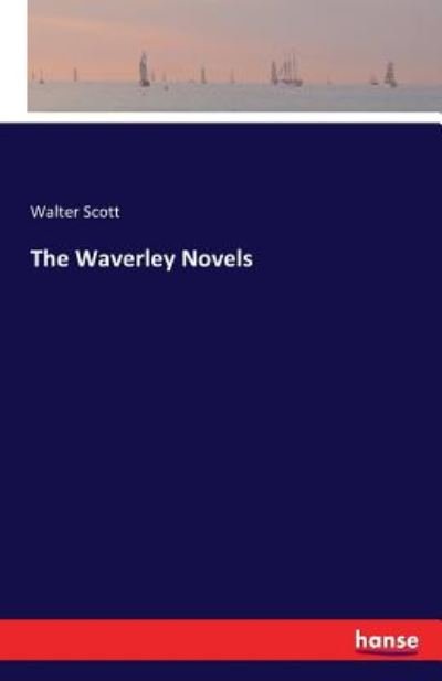 The Waverley Novels - Sir Walter Scott - Livros - Hansebooks - 9783741141737 - 8 de maio de 2016