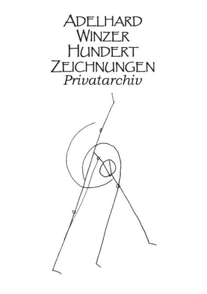 Cover for Adelhard Winzer · Hundert Zeichnungen: Privatarchiv (Paperback Book) (2018)