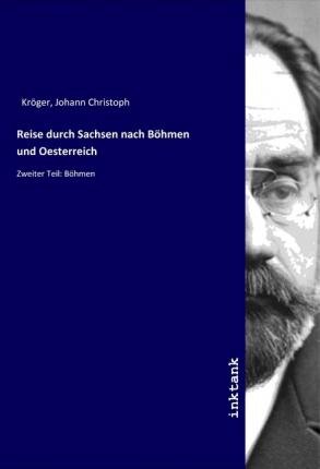 Cover for Kröger · Reise durch Sachsen nach Böhmen (Book)