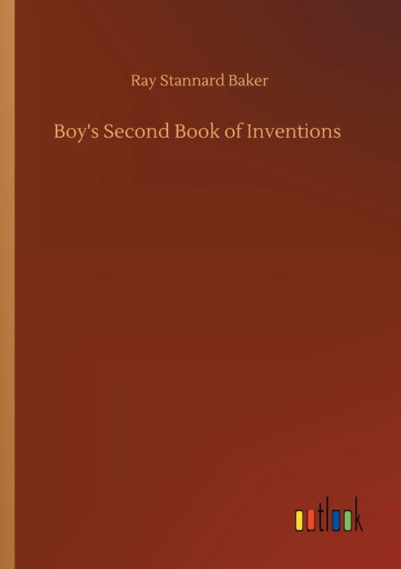 Cover for Ray Stannard Baker · Boy's Second Book of Inventions (Paperback Book) (2020)