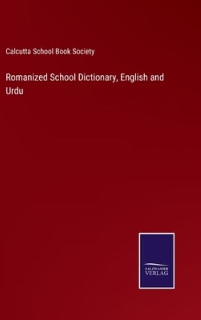 Cover for Calcutta School Book Society · Romanized School Dictionary, English and Urdu (Hardcover Book) (2022)