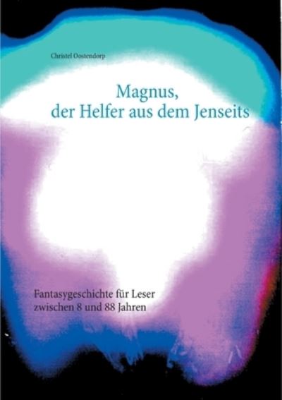 Cover for Christel Oostendorp · Magnus, der Helfer aus dem Jenseits (Paperback Book) (2021)
