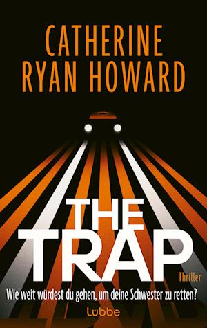 Cover for Catherine Ryan Howard · The Trap. Wie weit würdest du gehen, um deine Schwester zu retten? (Book) (2025)