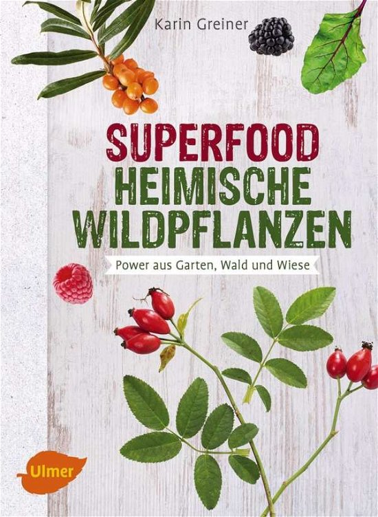 Cover for Greiner · Superfood Heimische Wildpflanze (Bok)