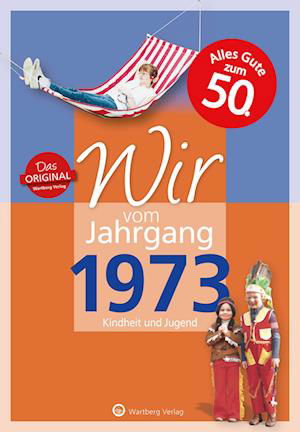 Cover for Olaf Dellit · Wir vom Jahrgang 1973 - Kindheit und Jugend: 50. Geburtstag (Book) (2023)