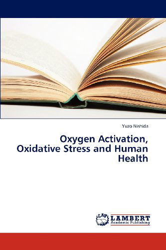 Cover for Yuzo Nishida · Oxygen Activation, Oxidative Stress and Human Health (Paperback Book) (2012)