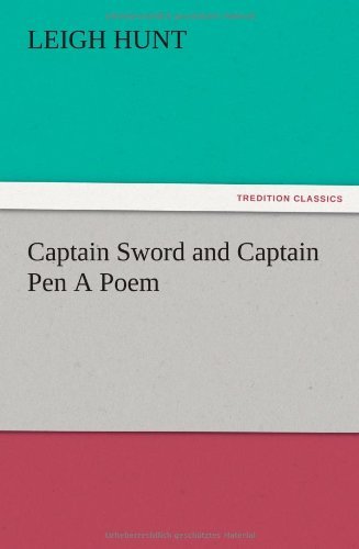 Cover for Leigh Hunt · Captain Sword and Captain Pen a Poem (Taschenbuch) (2012)