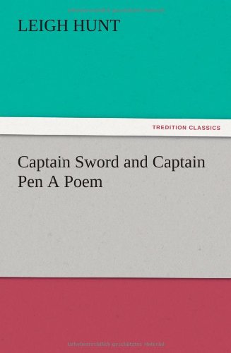 Cover for Leigh Hunt · Captain Sword and Captain Pen a Poem (Paperback Book) (2012)