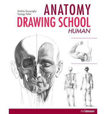 Cover for Andras Szunyoghy · Anatomy Drawing School: Human Body (Hardcover Book) (2013)