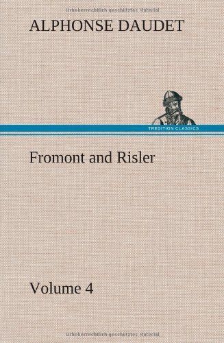 Cover for Alphonse Daudet · Fromont and Risler - Volume 4 (Hardcover Book) (2013)