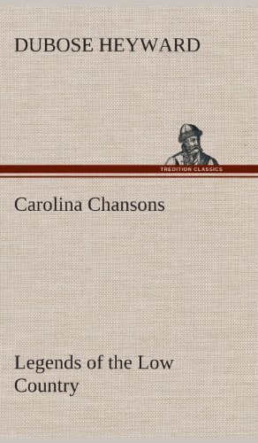 Cover for Dubose Heyward · Carolina Chansons Legends of the Low Country (Hardcover Book) (2013)