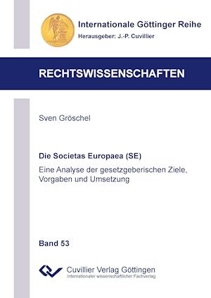 Cover for Sven Gröschel · Die Societas Europaea (SE). Eine Analyse der gesetzgeberischen Ziele, Vorgaben und Umsetzung (Paperback Book) (2014)