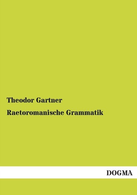 Cover for Theodor Gartner · Raetoromanische Grammatik (Taschenbuch) [German, 1 edition] (2012)