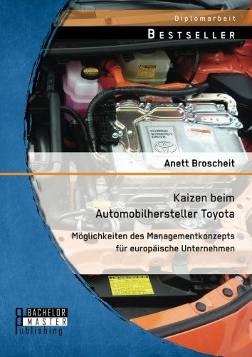 Cover for Anett Broscheit · Kaizen beim Automobilhersteller Toyota: Moeglichkeiten des Managementkonzepts fur europaische Unternehmen (Taschenbuch) [German edition] (2014)