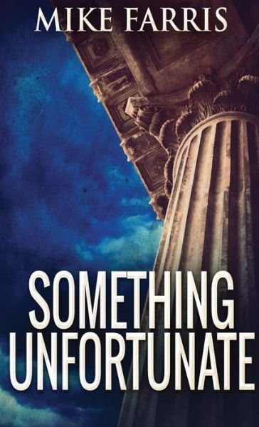 Cover for Mike Farris · Something Unfortunate (Hardcover bog) (2021)