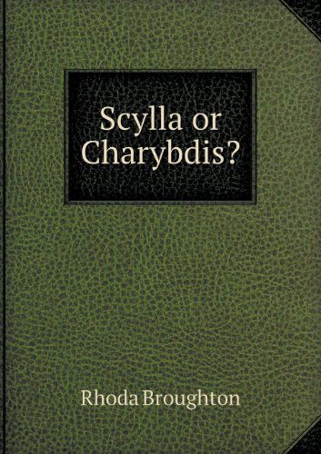 Cover for Rhoda Broughton · Scylla or Charybdis? (Paperback Book) (2013)