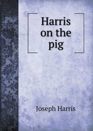 Cover for Joseph Harris · Harris on the Pig (Pocketbok) (2013)