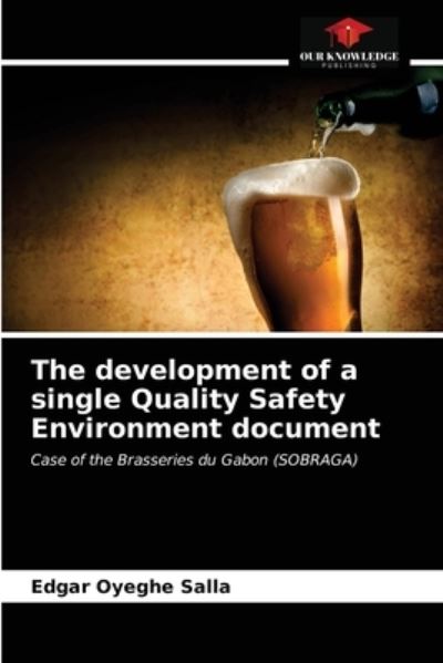 Cover for Edgar Oyeghe Salla · The development of a single Quality Safety Environment document (Paperback Book) (2021)