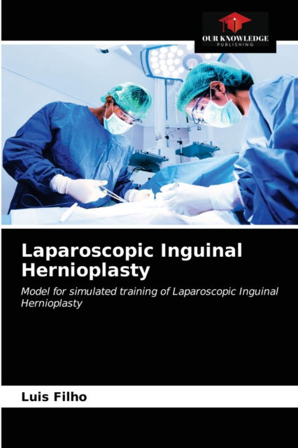 Cover for Luis Filho · Laparoscopic Inguinal Hernioplasty (Paperback Book) (2021)