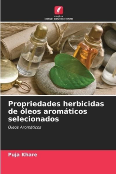Cover for Puja Khare · Propriedades herbicidas de oleos aromaticos selecionados (Paperback Book) (2021)