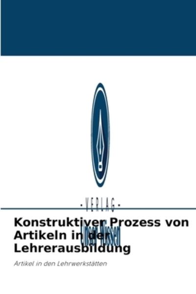 Konstruktiver Prozess von Artikeln in der Lehrerausbildung - Ruben Clairat Wilson - Books - Verlag Unser Wissen - 9786204089737 - September 17, 2021