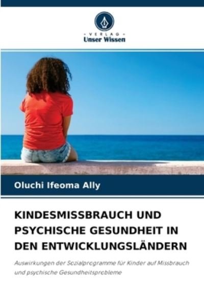 Cover for Oluchi Ifeoma Ally · Kindesmissbrauch Und Psychische Gesundheit in Den Entwicklungslandern (Paperback Book) (2021)