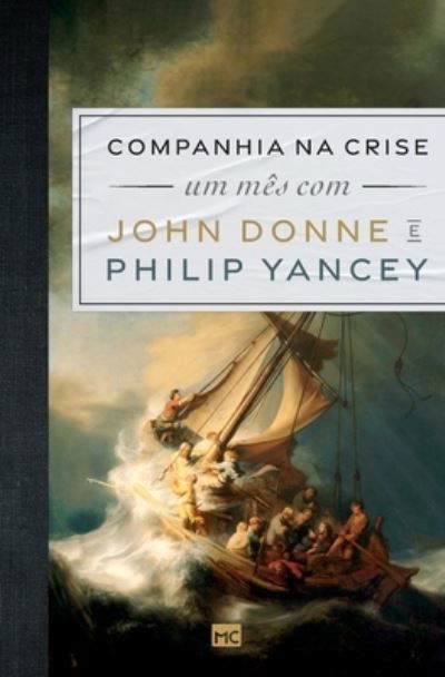 Companhia na crise - Philip Yancey - Livros - Editora Mundo Cristão - 9786559880737 - 11 de abril de 2022