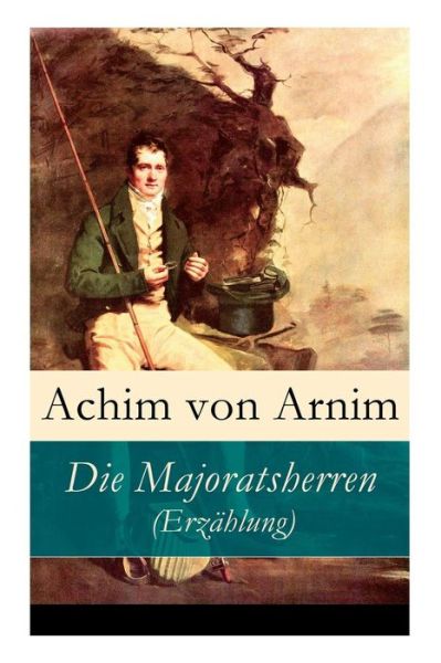 Cover for Achim Von Arnim · Die Majoratsherren (Erz hlung) (Pocketbok) (2018)