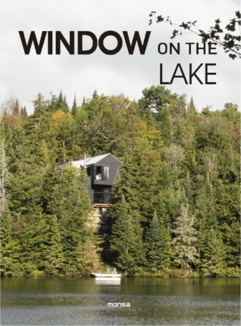 Monsa Publications · Window on the Lake (Hardcover Book) (2024)