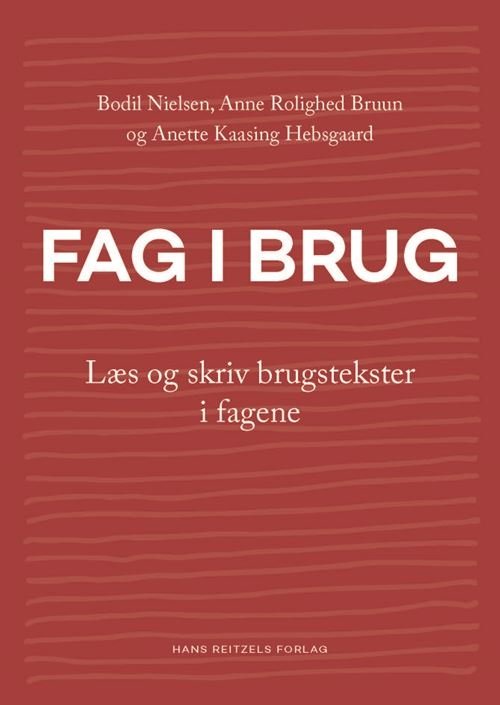 Cover for Bodil Nielsen; Anette Kaasing Hebsgaard; Anne Rolighed Bruun · Fag i brug (Hæftet bog) [1. udgave] (2024)