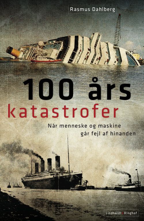 Cover for Rasmus Dahlberg · 100 års katastrofer (Innbunden bok) [1. utgave] (2012)