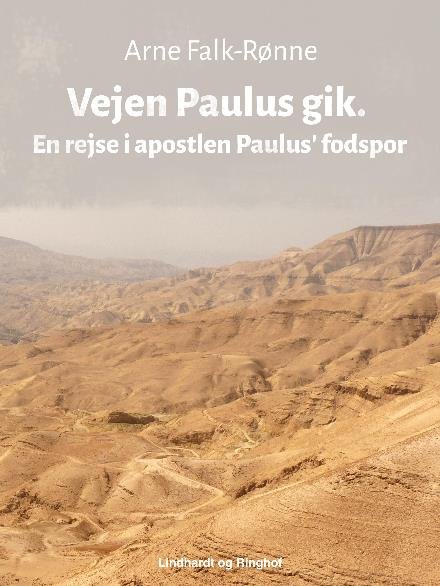 Cover for Arne Falk-Rønne · Vejen Paulus gik. En rejse i apostlen Paulus' fodspor (Sewn Spine Book) [1.º edición] (2017)