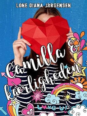 Cover for Lone Diana Jørgensen · Camilla &amp; kærligheden: Camilla &amp; kærligheden (Heftet bok) [1. utgave] (2018)