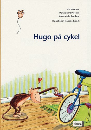 Cover for Ina Borstrøm, Dorthe Klint Petersen, Anne-Marie Donslund · Fri læsning Isby Zoo: Den første læsning, Hugo på cykel (Taschenbuch) [1. Ausgabe] (2005)