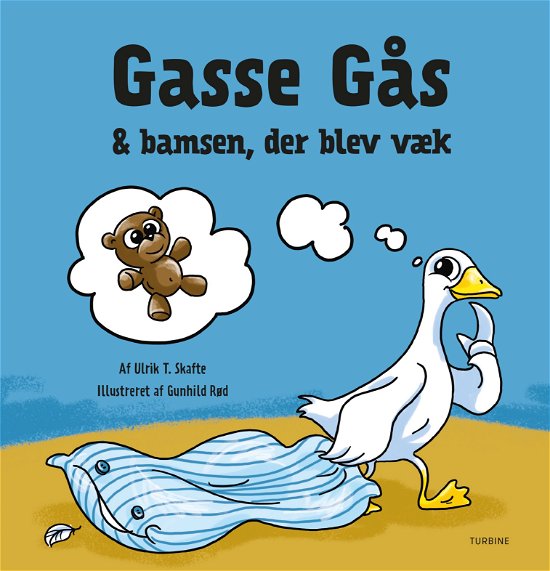 Cover for Ulrik T. Skafte · Gasse Gås &amp; og bamsen, der blev væk (Hardcover Book) [1th edição] (2018)