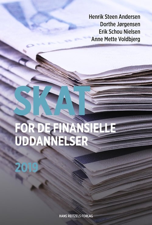 Cover for Henrik Steen Andersen; Dorthe Jørgensen; Erik Schou Nielsen; Anne Mette Voldbjerg · Skat for de finansielle uddannelser (Sewn Spine Book) [5. Painos] (2019)