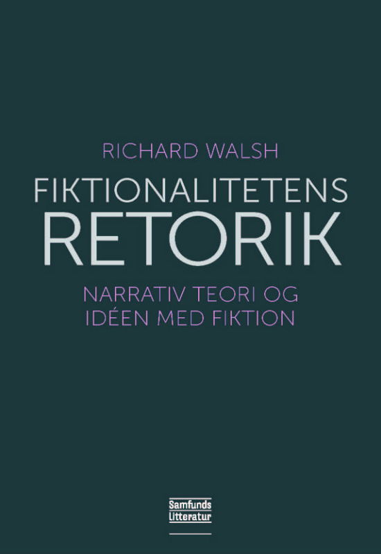 Fiktionalitetens retorik - Richard Walsh - Bøker - Samfundslitteratur - 9788759318737 - 23. september 2013