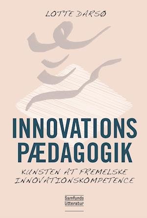 Cover for Lotte Darsø · Innovationspædagogik (Paperback Bog) [2. udgave] (2019)