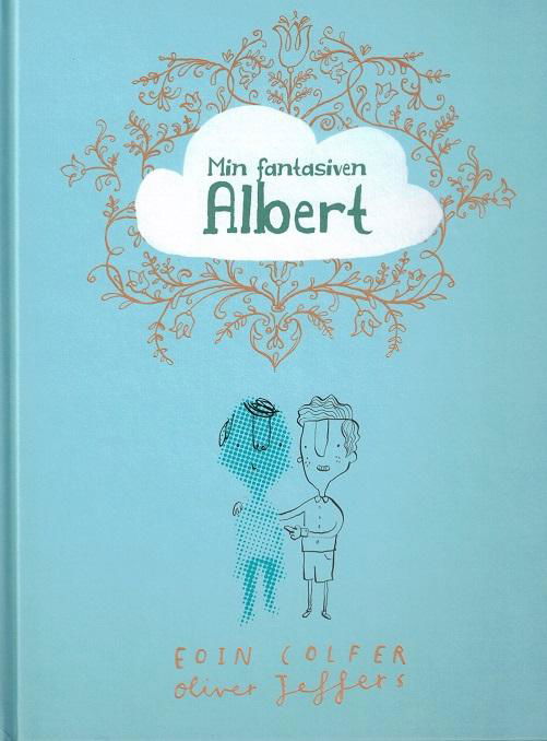 Cover for Eoin Colfer · Min fantasiven Albert (Gebundesens Buch) [1. Ausgabe] (2016)