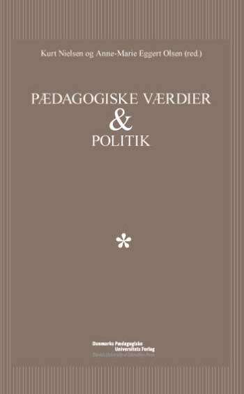 Cover for Kurt Nielsen · Pædagogiske værdier og politik (Sewn Spine Book) [1er édition] (2007)