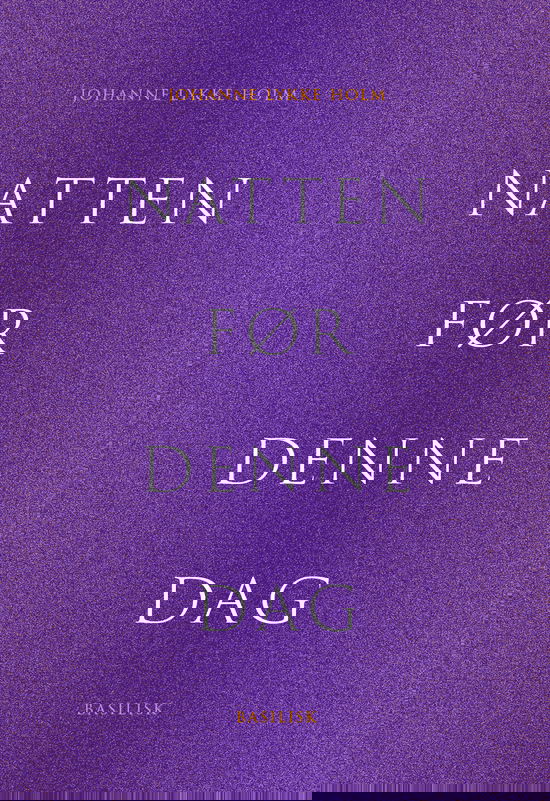 Babel: Natten før denne dag - Johanne Lykke Holm - Books - Forlaget Basilisk - 9788793077737 - November 17, 2020