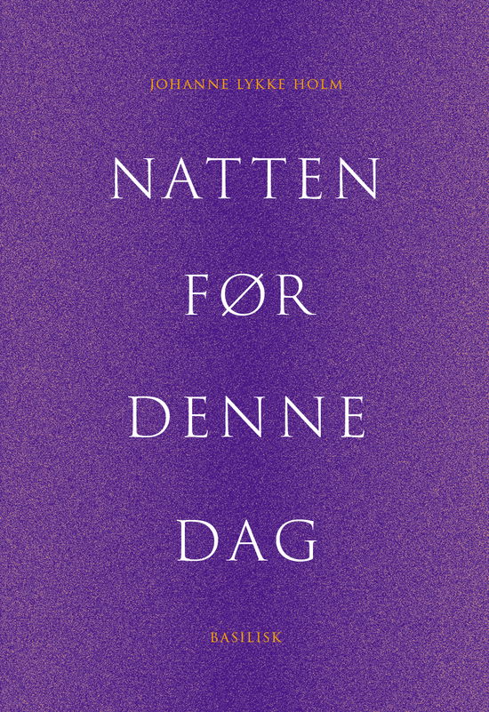 Cover for Johanne Lykke Holm · Babel: Natten før denne dag (Sewn Spine Book) [1e uitgave] (2020)