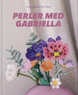 Cover for Gabriella Lawner Holm · Perler med Gabriella (Hardcover Book) [1e uitgave] (2023)