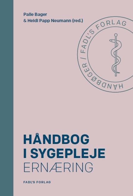 Cover for Palle Bager og Heidi Papp Neumann (red.) · Håndbog i sygepleje: Ernæring (Heftet bok) [1. utgave] (2023)