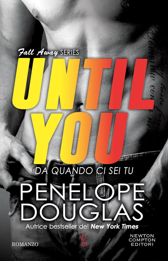 Cover for Penelope Douglas · Da Quando Ci Sei Tu. Until You. The Fall Away Series (Book)