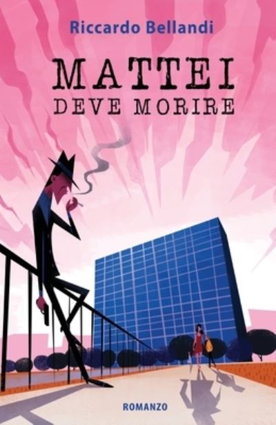 Cover for Riccardo Bellandi · Mattei deve morire (Paperback Book) (2019)