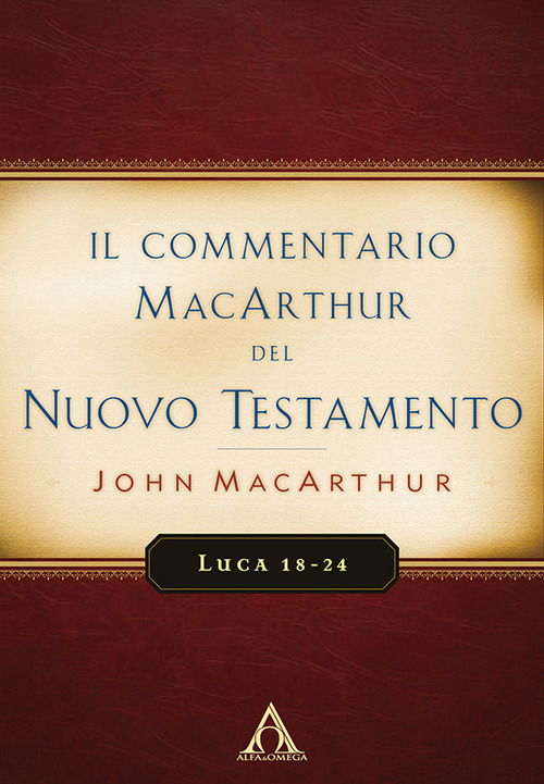 Cover for John MacArthur · Il Commentario Macarthur Del Nuovo Testamento. Luca 18-24 (Book)