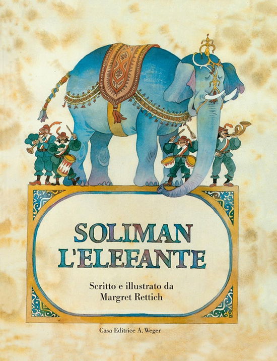 Soliman L'Elefante. Ediz. Illustrata - Margret Rettich - Książki -  - 9788865631737 - 