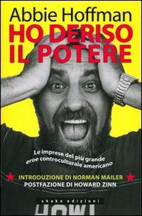 Cover for Abbie Hoffman · Ho Deriso Il Potere. Le Imprese Del Piu Grande Eroe Controculturale Americano (Book)