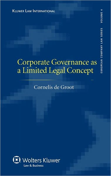 Cornelis de Groot · Corporate Governance as a Limited Legal Concept (Hardcover Book) (2009)